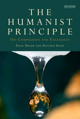 Humanist Principle -  Daisaku Ikeda,  Felix Unger