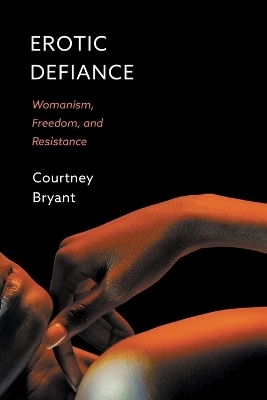 Erotic Defiance - Courtney Bryant