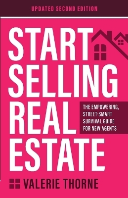 Start Selling Real Estate - Valerie Thorne