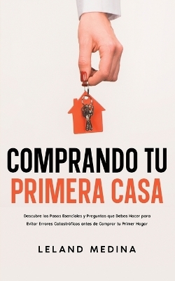 Comprando tu Primera Casa - Leland Medina