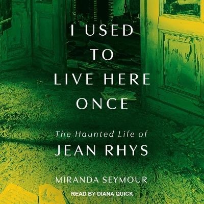 I Used to Live Here Once - Miranda Seymour