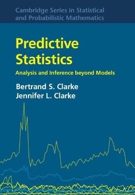 Predictive Statistics - Bertrand S. Clarke, Jennifer L. Clarke