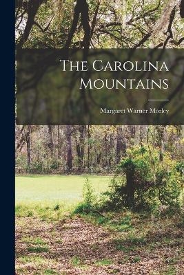 The Carolina Mountains - Margaret Warner Morley