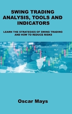 Swing Trading Analysis, Tools and Indicators - Oscar Mays