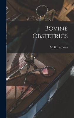 Bovine Obstetrics - M G De Bruin