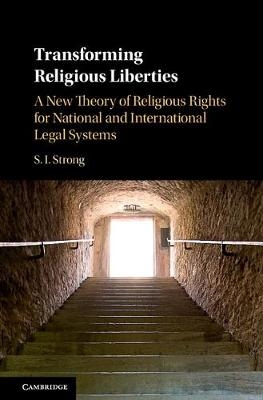 Transforming Religious Liberties -  S. I. Strong