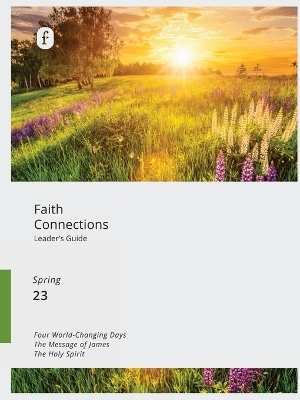 Faith Connections Adult Leader's Guide (March/April/May 2023) -  The Foundry Publishing