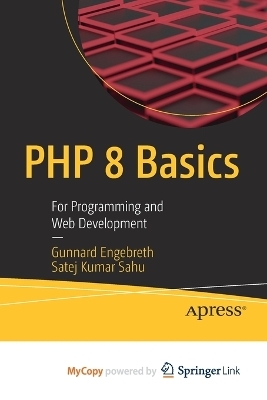 PHP 8 Basics - Gunnard Engebreth, Satej Kumar Sahu