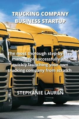 Trucking Company Business Startup - Stephanie Lauren