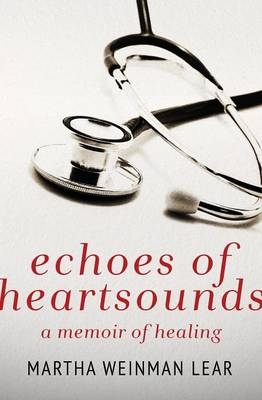 Echoes of Heartsounds -  Martha Weinman Lear