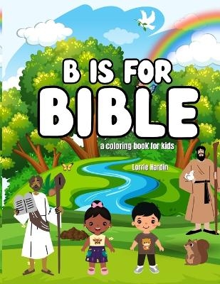 B is for Bible - Lorrie Hardin