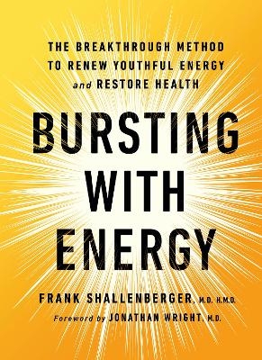 Bursting With Energy - Dr. Frank Shallenberger