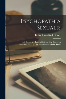 Psychopathia Sexualis - Richard Von Krafft-Ebing