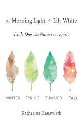 The Morning Light, The Lily White - Katherine Hauswirth