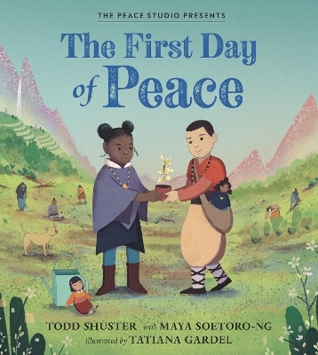 The First Day of Peace - Todd Shuster, Maya Soetoro-Ng