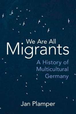 We Are All Migrants - Jan Plamper