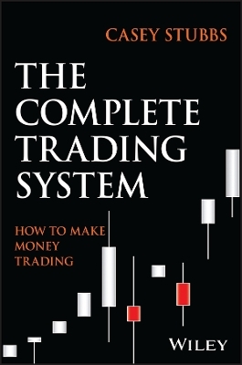 The Complete Trading System - Casey Stubbs