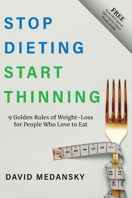 Stop Dieting Start Thinning - David Medansky