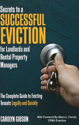 Secrets to a Successful Eviction for Landlords and Rental Property Managers -  Carolyn Gibson