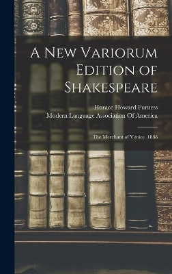 A New Variorum Edition of Shakespeare - Horace Howard Furness