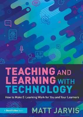 Teaching and Learning with Technology - Matt Jarvis