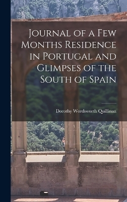 Journal of a Few Months Residence in Portugal and Glimpses of the South of Spain - Dorothy Wordsworth Quillinan