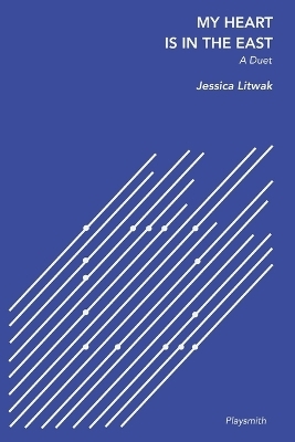 My Heart is in the East - Jessica Litwak