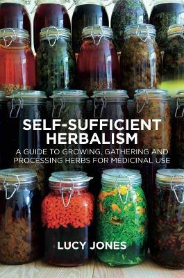 Self-Sufficient Herbalism - Lucy Jones