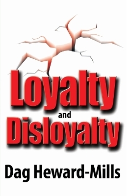 Loyalty and Disloyalty - Dag Heward-Mills