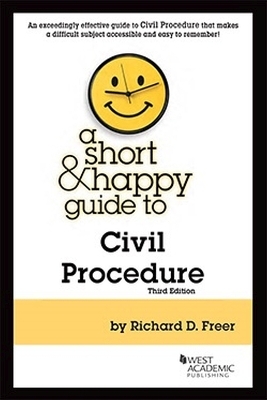 A Short & Happy Guide to Civil Procedure - Richard D. Freer