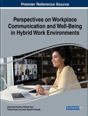 Perspectives on Workplace Communication and Well-Being in Hybrid Work Environments - 