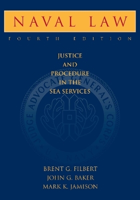 Naval Law - Brent G. Filbert, John G. Baker, Mark Jamison