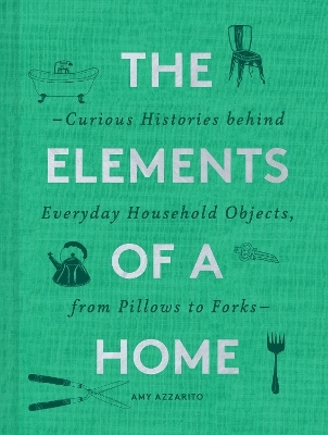 The Elements of a Home - Amy Azzarito