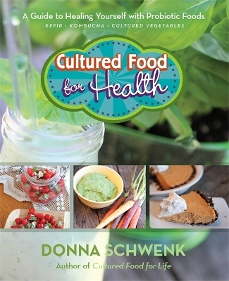 Cultured Food for Health - Donna Schwenk