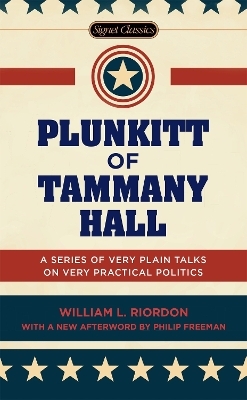 Plunkitt of Tammany Hall - William L. Riordon