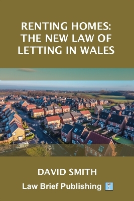 Renting Homes: The New Law of Letting in Wales - David Smith