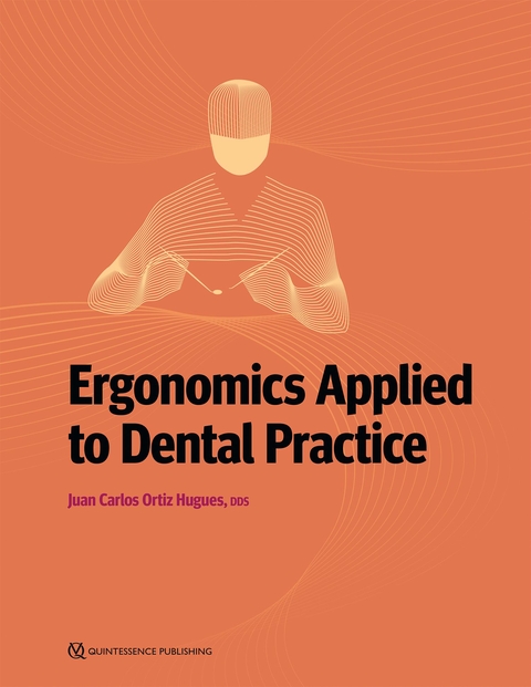 Ergonomics Applied to Dental Practice - Juan Carlos Ortiz Hugues