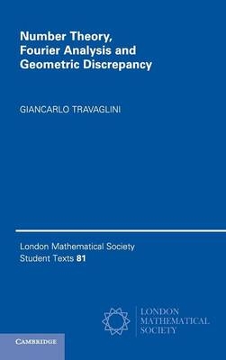 Number Theory, Fourier Analysis and Geometric Discrepancy -  Giancarlo Travaglini