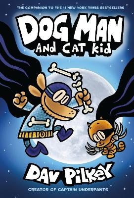 Dog Man 4: Dog Man and Cat Kid - Dav Pilkey