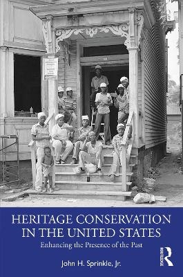 Heritage Conservation in the United States - Jr. Sprinkle  John H.