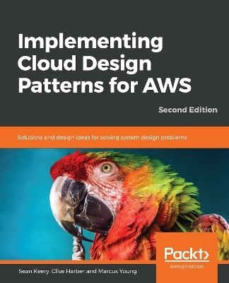 Implementing Cloud Design Patterns for AWS - Sean Keery, Clive Harber, Marcus Young