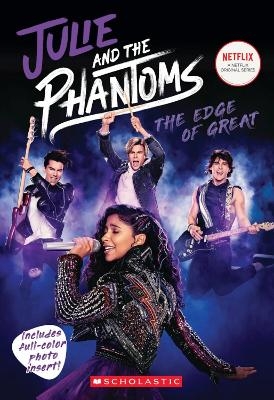 Julie and the Phantoms: The Edge of Great (Season One Novelization) - Micol Ostow