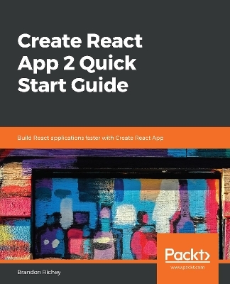 Create React App 2 Quick Start Guide - Brandon Richey