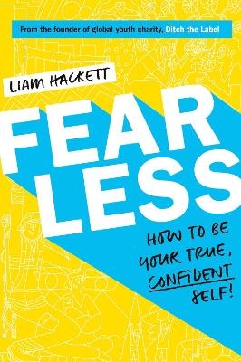 Fearless! How to be your true, confident self - Liam Hackett