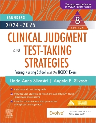 2024-2025 Saunders Clinical Judgment and Test-Taking Strategies - Linda Anne Silvestri, Angela Silvestri