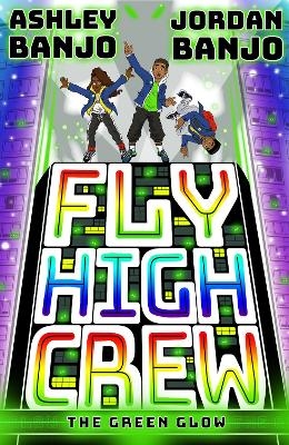 Fly High Crew: The Green Glow - Ashley Banjo, Jordan Banjo