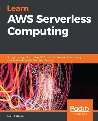 Learn AWS Serverless Computing - Scott Patterson