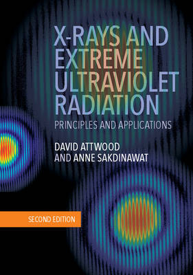 X-Rays and Extreme Ultraviolet Radiation -  David Attwood,  Anne Sakdinawat