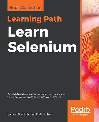 Learn Selenium - Unmesh Gundecha, Carl Cocchiaro