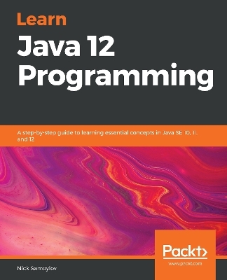 Learn Java 12 Programming - Nick Samoylov